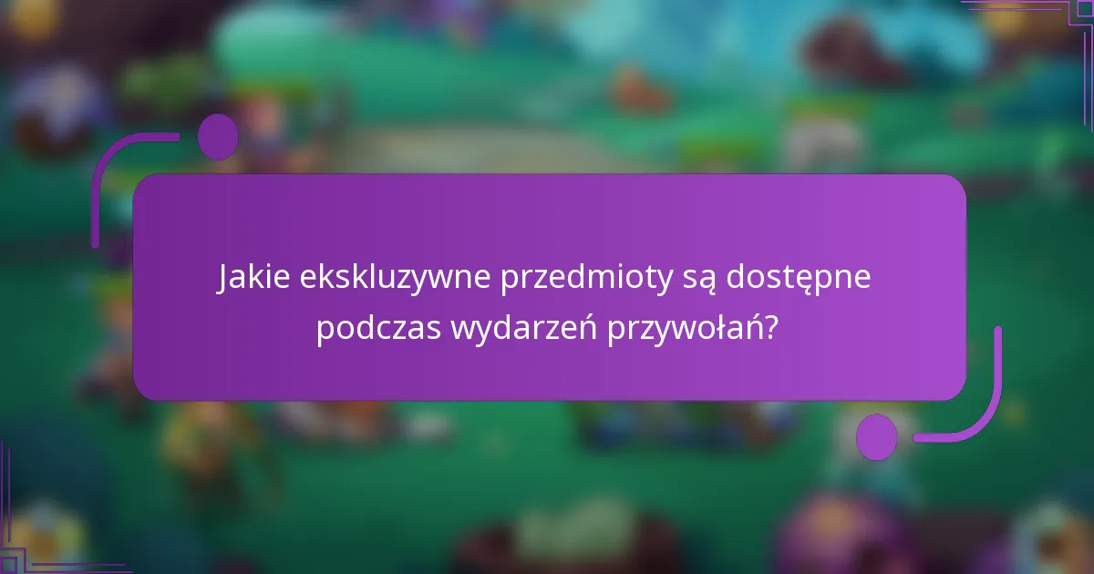 Jakie ekskluzywne przedmioty są dostępne podczas wydarzeń przywołań?